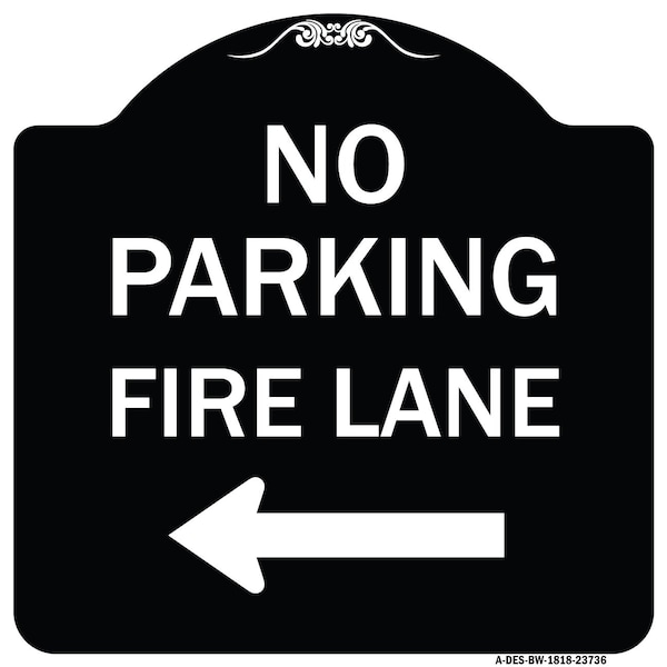 Signmission No Parking Fire Lane W/ Left Arrow Heavy-Gauge Aluminum Architectural Sign, 18" x 18", BW-1818-23736 A-DES-BW-1818-23736 - main